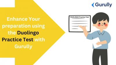 Enhance Your preparation using the Duolingo Practice test with Gurully - Ahmedabad Tutoring, Lessons