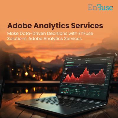 Make Data-Driven Decisions with EnFuse Solutions' Adobe Analytics Services