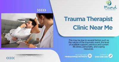 Choosing The Best Trauma Therapist Clinic Near Me | Australia