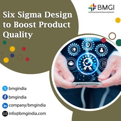 Six Sigma Design to Boost Product Quality