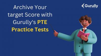 Archive Your target Score with Gurully's PTE Practice Tests