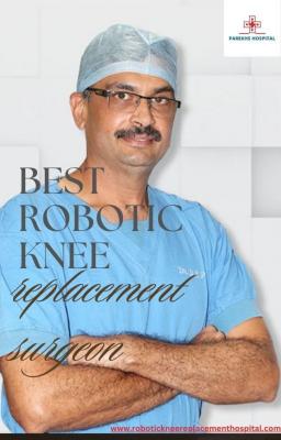 Best Robotic knee replacement surgeon 