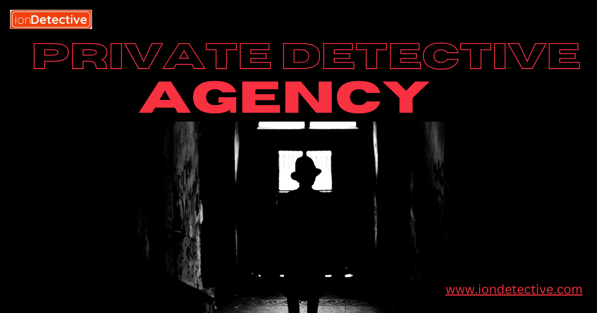 The Ultimate Guide to Hiring a Private Detective Agency in 2024