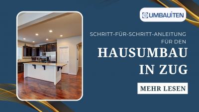 Schritt-für-Schritt-Anleitung für den Hausumbau in Zug - Zurich Other