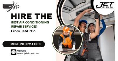 Hire The Best Air Conditioning Repair Services From JetAirCo