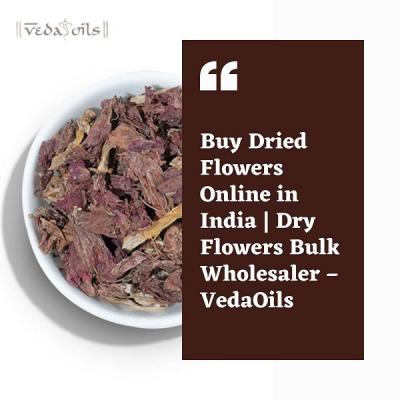 Buy Dried Flowers Online in India | Dry Flowers Bulk Wholesaler – VedaOils - Delhi Other