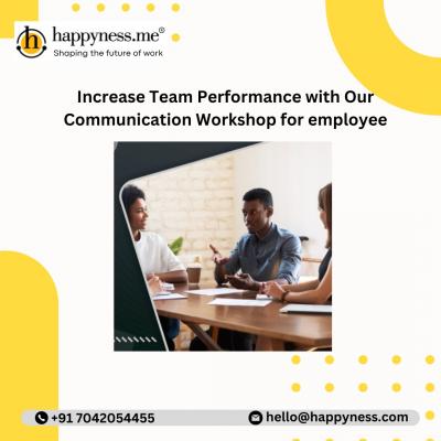 Increase Team Performance with Our Communication Workshop for employee