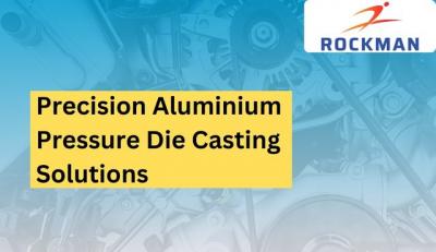 Precision Aluminium Pressure Die Casting Solutions | Rockman - Gurgaon Other