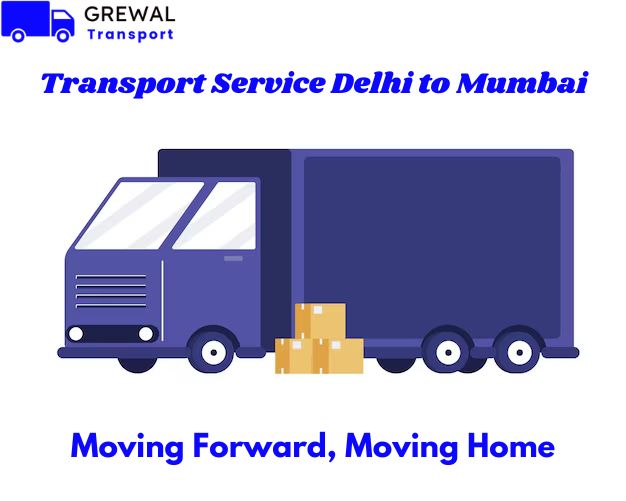 Delhi to Mumbai Transport And Logistics Services