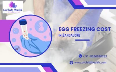 Egg Freezing Cost in Bangalore by Orchidz Health