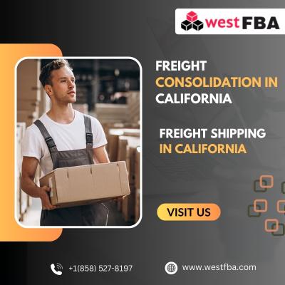 Freight Consolidation in California: The Ultimate Solution for Efficient Shipping