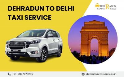  Dehradun to Delhi Taxi Services | Dehradun Taxi Services