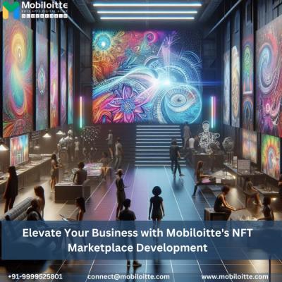 Elevate Your Business with Mobiloitte's NFT Marketplace Development