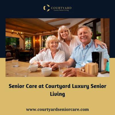 Experience Senior Care at Courtyard Luxury Senior Living