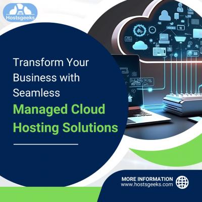 Transform Your Business with Seamless Managed Cloud Hosting Solutions