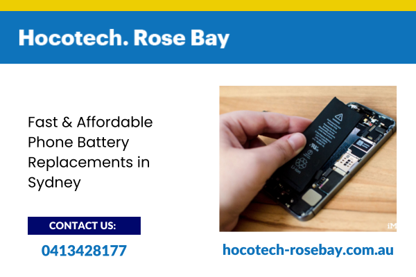 Fast & Affordable Phone Battery Replacements in Sydney | Hocotech. Rose Bay - Sydney Maintenance, Repair