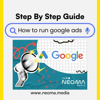 How to Run Google Ads to Boost Your Online Business - Neoma Media