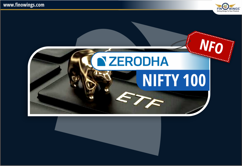 Zerodha Nifty 100 ETF NFO: Review, Opening Date & NAV in Hindi - Lucknow Other