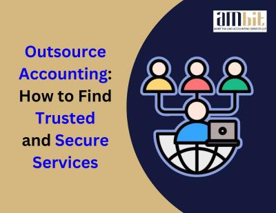Outsource Accounting: How to Find Trusted and Secure Services