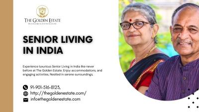 Experience Luxurious Senior Living in India at The Golden Estate