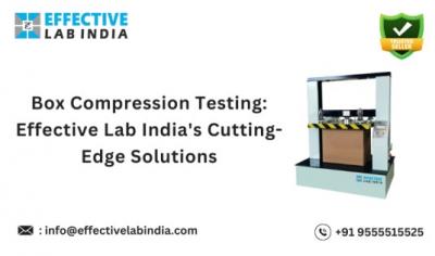 Box Compression Testing: Effective Lab India's Cutting-Edge Solutions - Faridabad Other