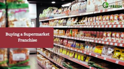 Buying a Supermarket Franchise will Give you Huge Profits