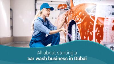 How to Get a Mobile Car Wash License in Dubai - Dubai Professional Services