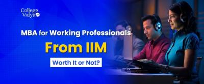 Is MBA for Working Professionals from IIM Worth Doing? - Delhi Professional Services