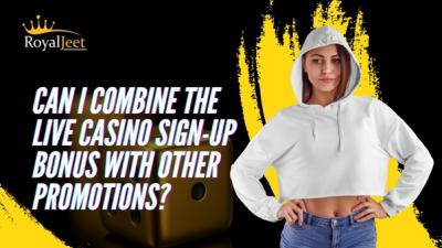 Can I Combine the Live Casino Sign-up Bonus with Other Promotions?