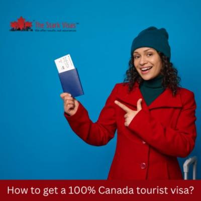 How to get a 100% Canada tourist visa?