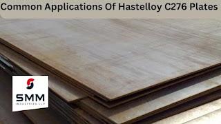 COMMON APPLICATIONS OF HASTELLOY C276 PLATES - Mumbai Other