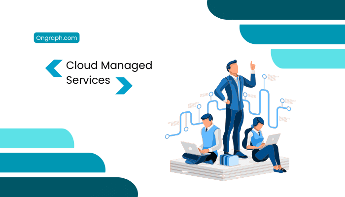 What Are Cloud Managed Services?