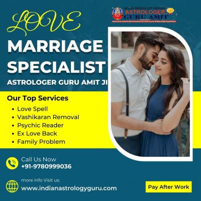 Best Love Marriage Problem Solution - Astrologer Guru Amit Ji 