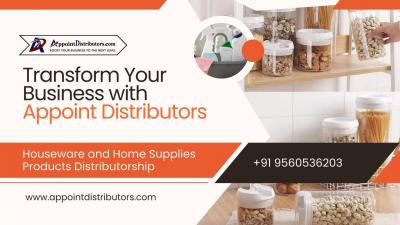 Appoint Distributors: Houseware and Home Supplies Products Distributorship
