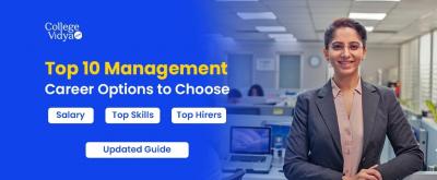 Top 10 Career Options in Management to Choose From [Updated 2024] - Delhi Professional Services