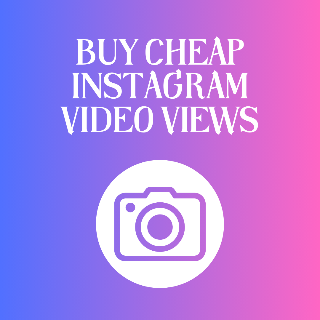 Buy cheap Instagram video views to boost presence