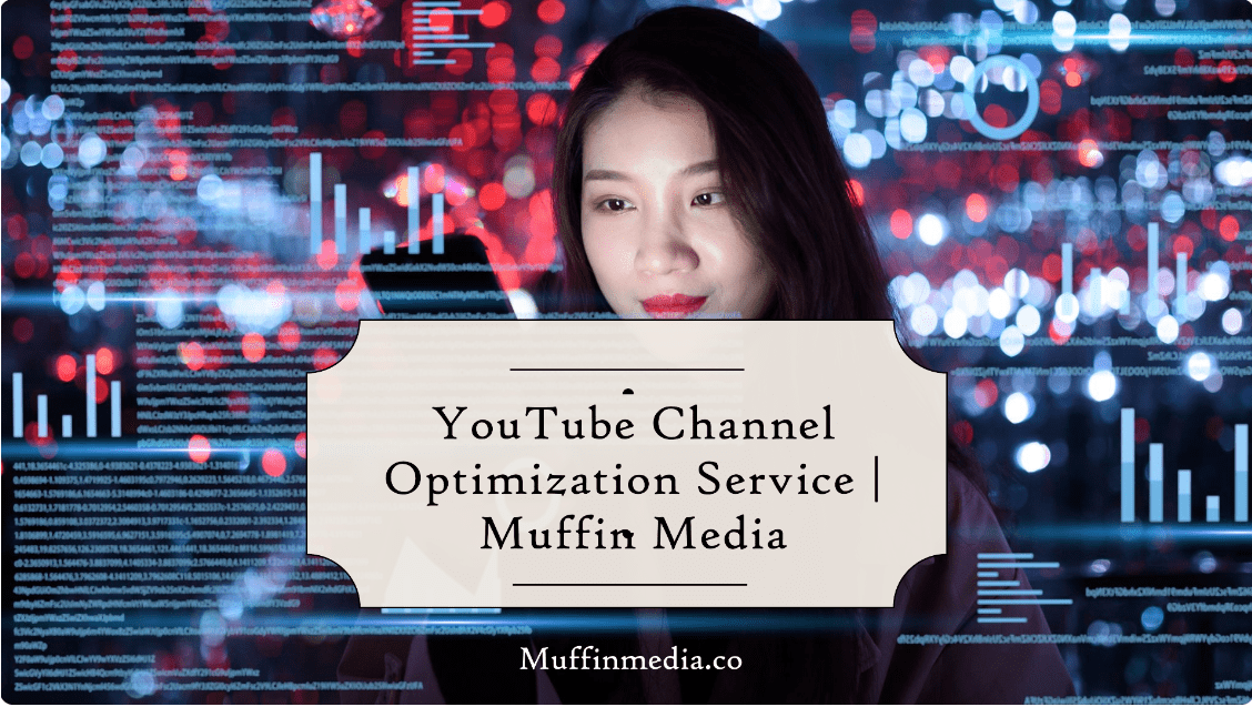 YouTube channel optimization service | Muffin Media - New York Other