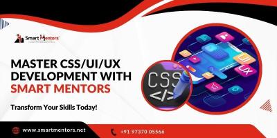 Master CSS/UI/UX Development with Smart Mentors