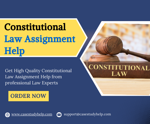 Get the Best Constitutional Law Assignment Help by Native Experts