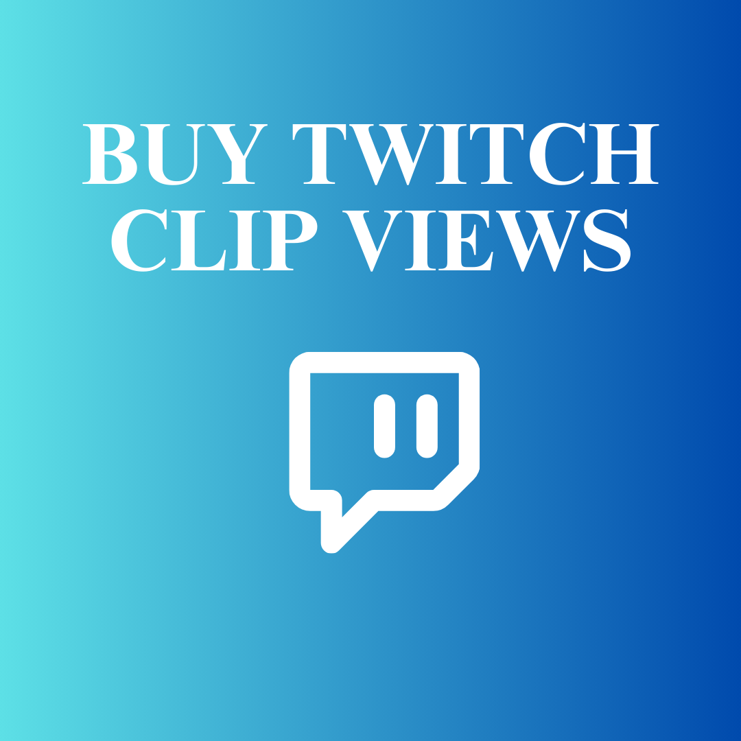 Buy Twitch clip views to increase visibility