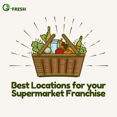Get Expert’s Guidance to Find the Best Locations for your Supermarket Franchise
