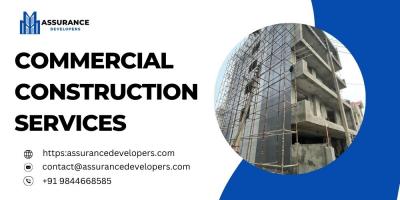 Choose Best Commercial Construction Services | Assurance Developers