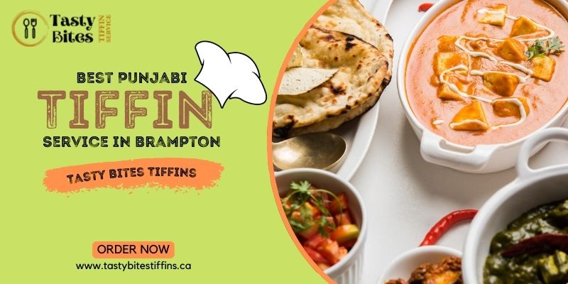 Best Punjabi Tiffin Service in Brampton - Tasty Bites Tiffins 