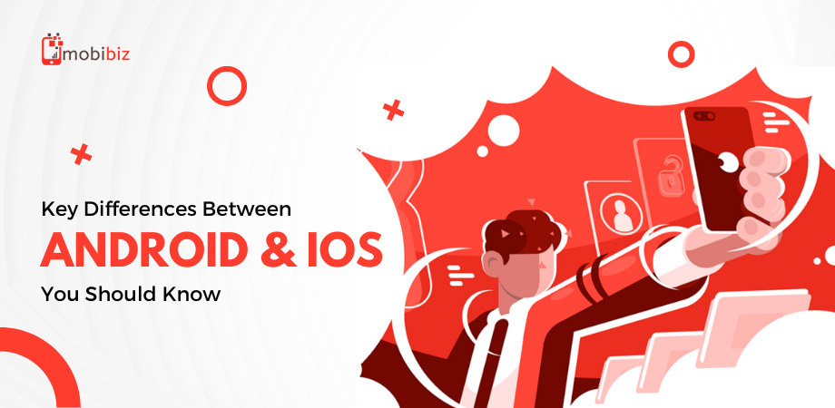 Key Difference Between Android and iOS You Should Know