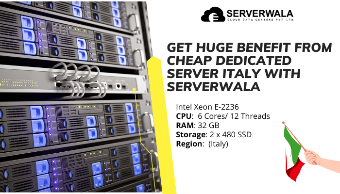 Get Huge Benefit from Cheap Dedicated Server Italy with Serverwala - Vadodara Hosting