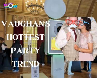 Vaughan’s Hottest Party Trend - Photo Booth Rentals