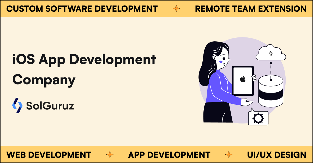 Hire iOS App Developers: Crafting Seamless Solutions at SolGuruz