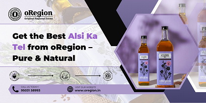 Get the Best Alsi Ka Tel from oRegion – Pure & Natural