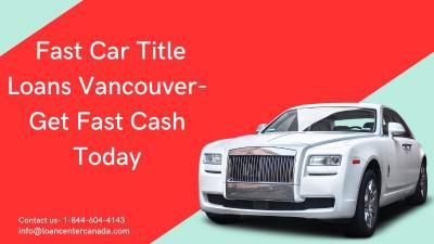 Fast Car Title Loans Vancouver- Get Fast Cash Today - Other Other