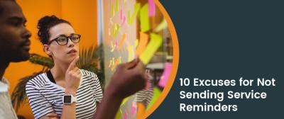 Top 5 Excuses for Not Sending Service Reminders and How to Overcome Them - Minneapolis Professional Services